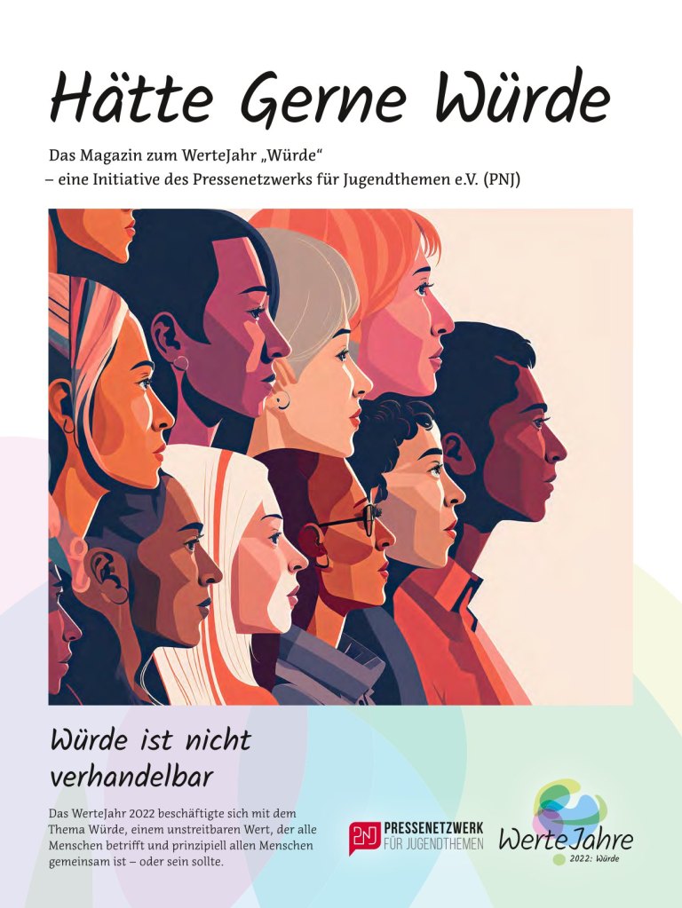 WerteJahr „Würde“ – das&nbsp;Magazin